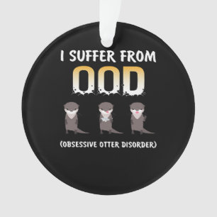 Otter Gift Obsessive Otter - Störung Ornament