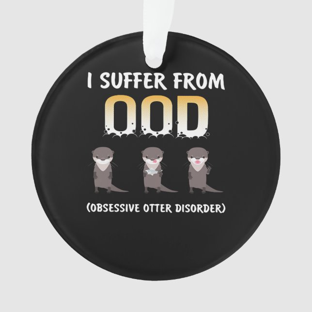 Otter Gift | Obsessive Otter - Störung Ornament (Vorderseite)