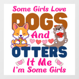 Otter Hund einige Mädchen Liebe Hunde und Fensteraufkleber