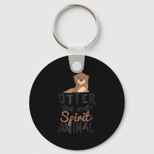 Otter is my spirit animal cute  Otter Lover Gift Schlüsselanhänger