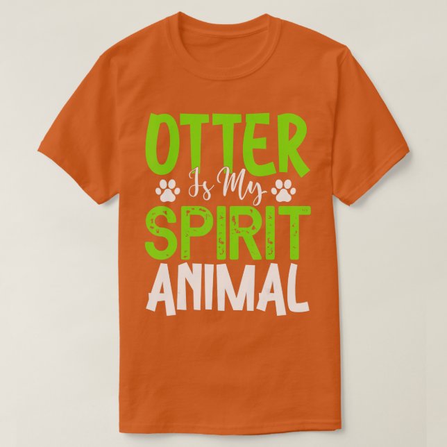 Otter ist mein Geist Tier - Otters weiter T-Shirt (Design vorne)