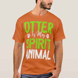 Otter ist mein Geist Tier - Otters weiter T-Shirt