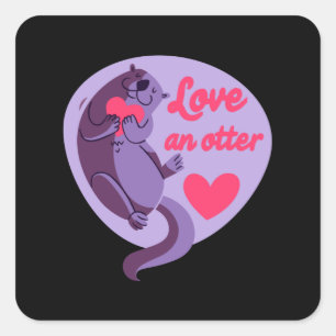 Otter - Liebe eine bessere Liebe Quadratischer Aufkleber