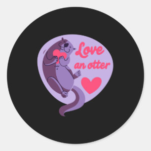 Otter - Liebe einen Otter, liebe einen anderen Runder Aufkleber