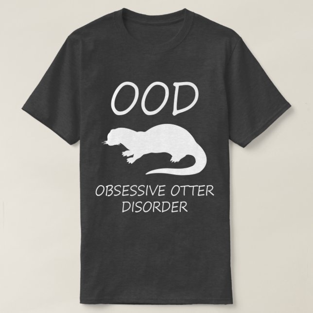 Otter - OOD Obsessive Otter-Störung T-Shirt (Design vorne)