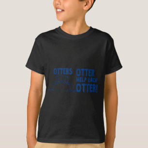 Otter Otter helfen einander Lustiger Spruch T-Shirt