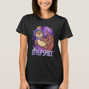 Otter Otter Space Otter T-Shirt