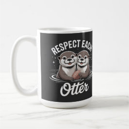 Otter Respect Each Other Funny Kaffeetasse