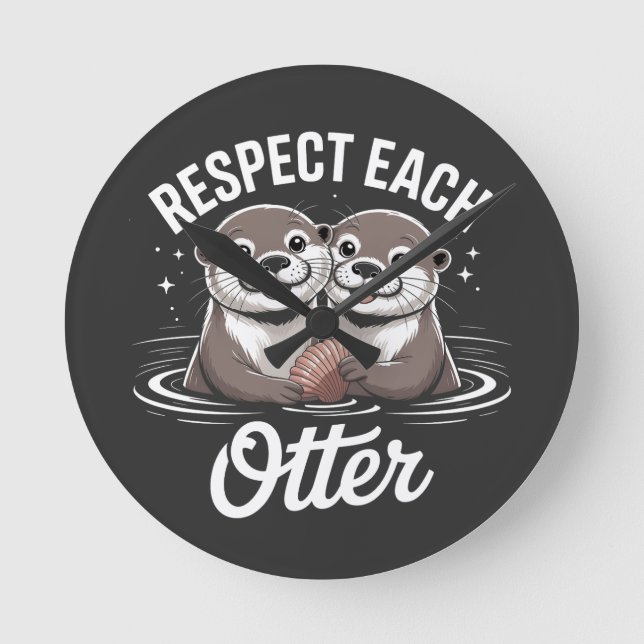 Otter Respect Each Other Funny Runde Wanduhr (Vorderseite)