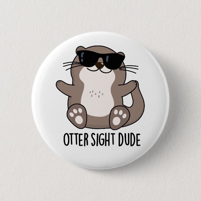 Otter Sight Typ Funny Animal Pub Button (Vorderseite)