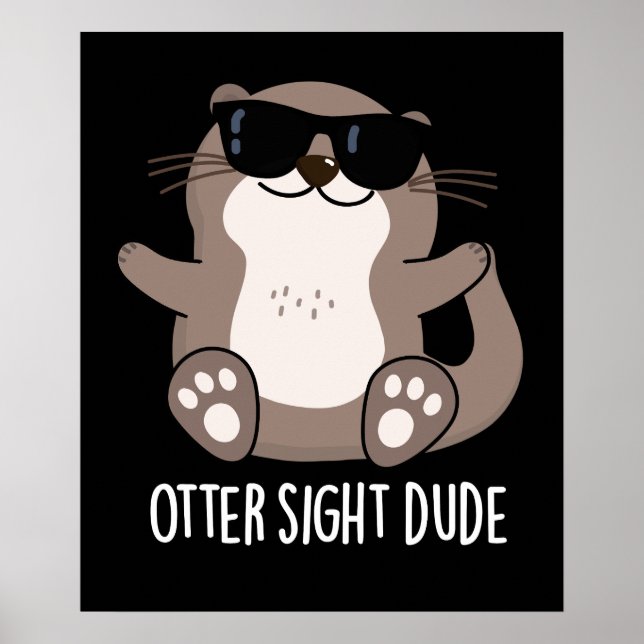 Otter Sight Typ Funny Animal Pub Dark BG Poster (Vorne)