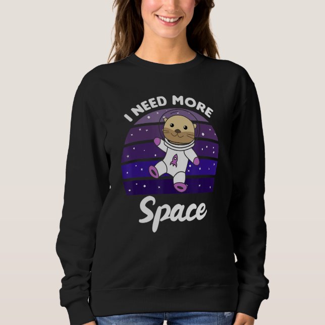 Otter Space eine süße Otter im Weltraum Funny Otte Sweatshirt (Vorderseite)