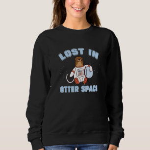 Otter Space Pun verloren im Otter Space für Seeott Sweatshirt