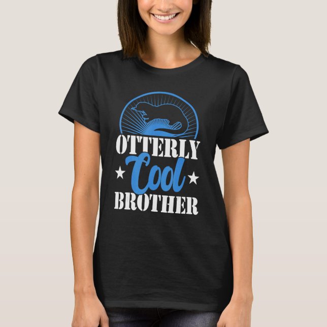 Otterly cool brother    siblings day  otter   T-Shirt (Vorderseite)
