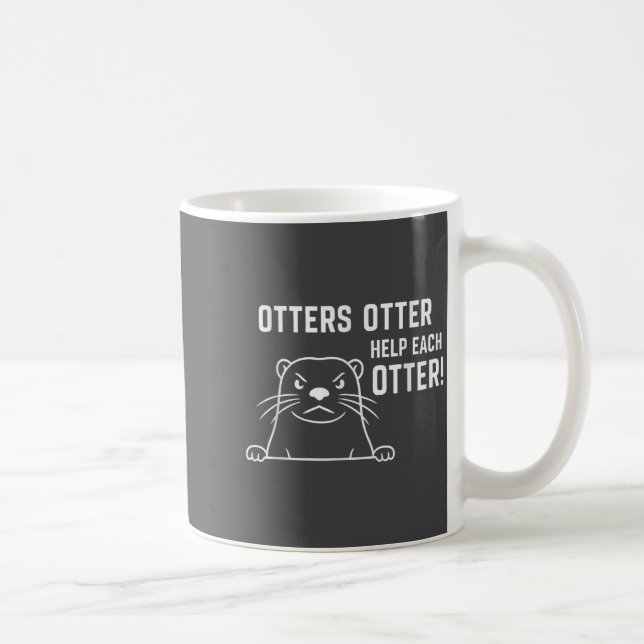 Otters Otter Help Each Otter Funny Otter Quote  Kaffeetasse (Rechts)