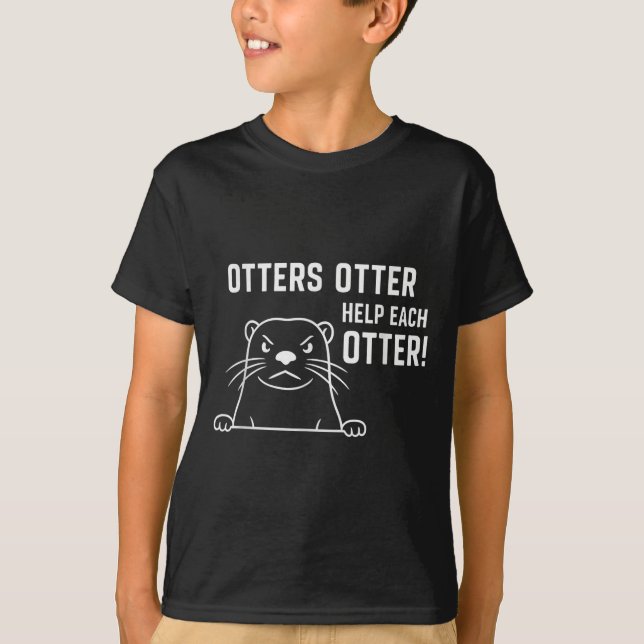 Otters Otter Help Each Otter Funny Otter Quote  T-Shirt (Vorderseite)