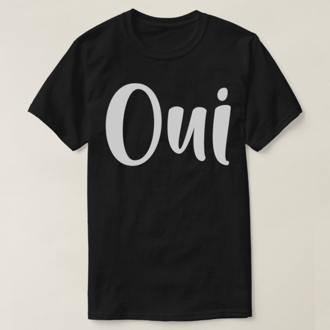 Oui French Language Yes Francais  T-Shirt (Design vorne)