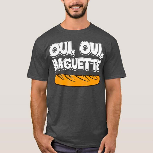 Oui Oui Baguette Coole Französisch-Sprache Pride G T-Shirt (Vorderseite)