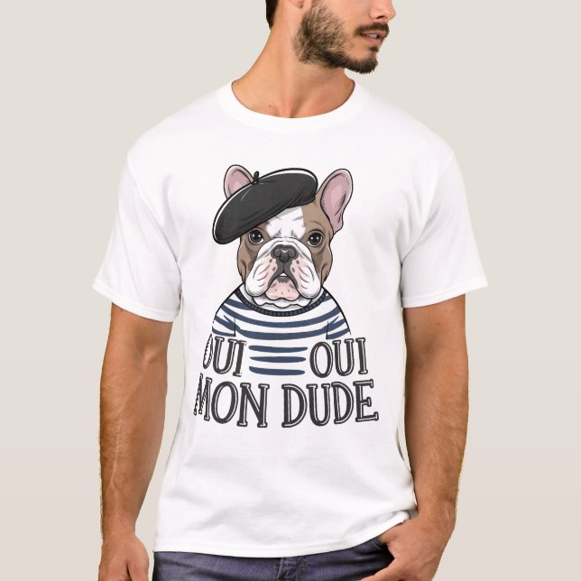 Oui Oui Mon Typ - Funny French Bulldog T-Shirt (Vorderseite)