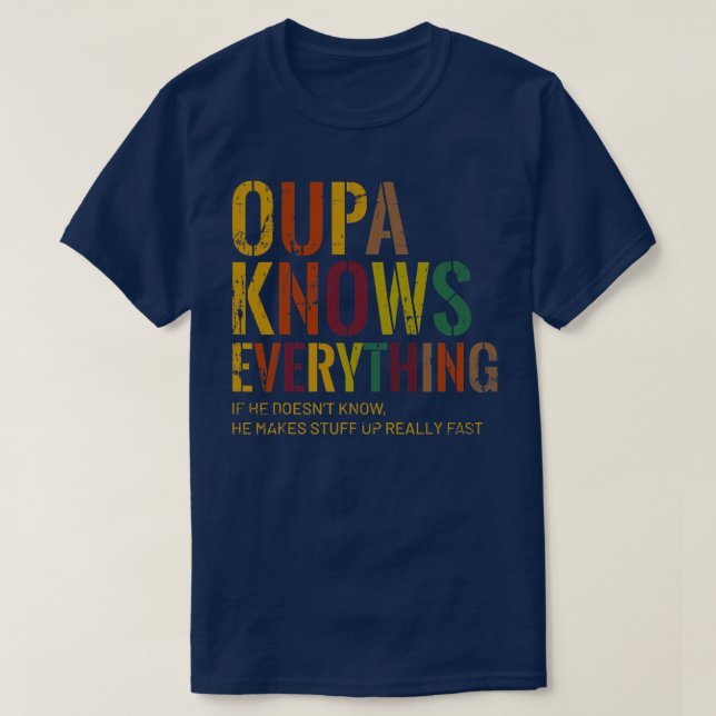 Oupa Knows Everything Grandpa Father's Day  T-Shirt (Design vorne)