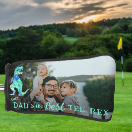 Our Dad is The Best Tee Rex kids Photo Golf Headcover