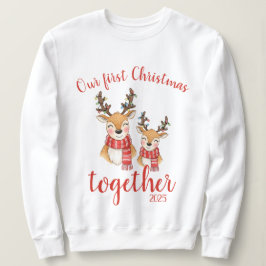 Our first Christmas together. Reindeer couple  Sweatshirt