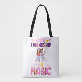 OUR FRIENDSHIP IS MAGIC . FRIENDS . BBF