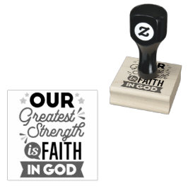 Our Greatest Strength Is Faith in God Quote Gummistempel