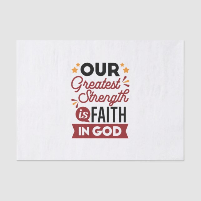 Our Greatest Strength Is Faith in God Quote Seidenpapier (Vorderseite)