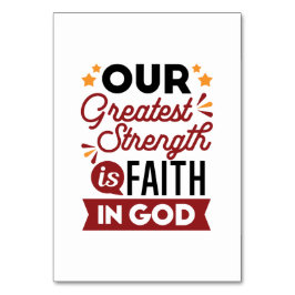 Our Greatest Strength Is Faith in God Quote Tischnummer