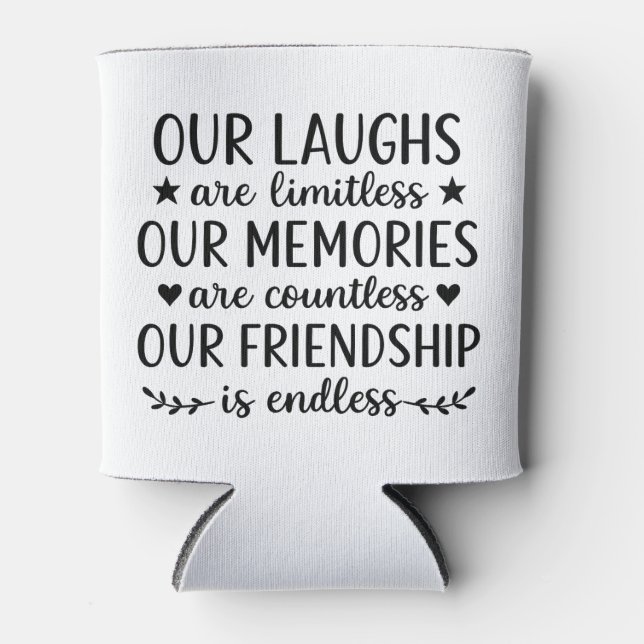 Our Laughs Are Limitless Friendship Quote  Dosenkühler (Vorderseite)