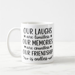Our Laughs Are Limitless Friendship Quote Kaffeetasse