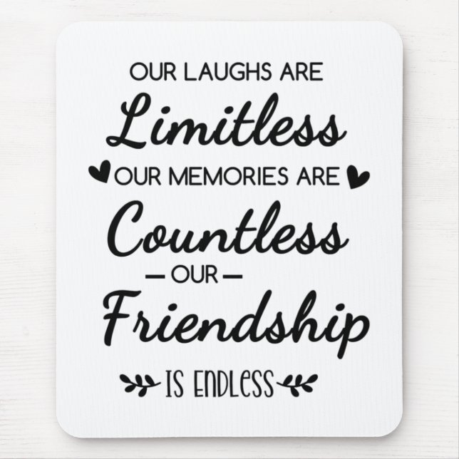 Our Laughs Are Limitless Friendship Quote Mousepad (Vorne)