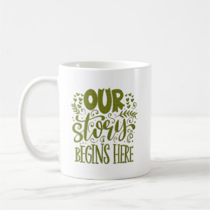 Our Story Begins Here Kaffeetasse
