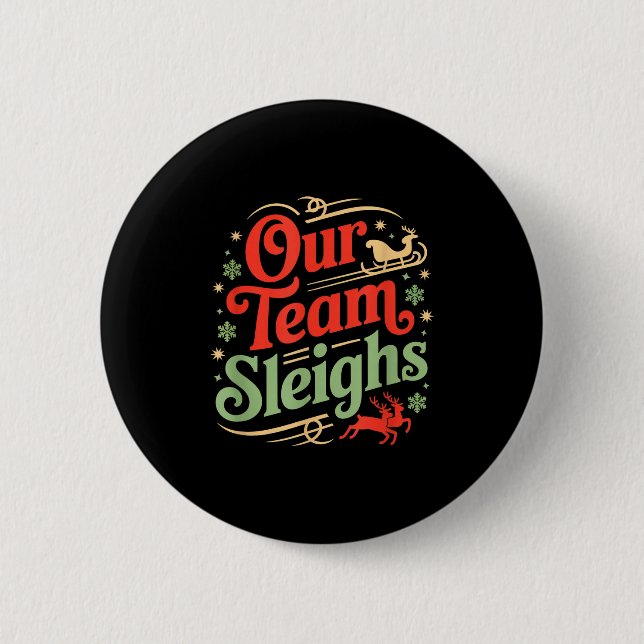 Our Team Sleighs Christmas Reindeers Santa's Worke Button (Vorderseite)