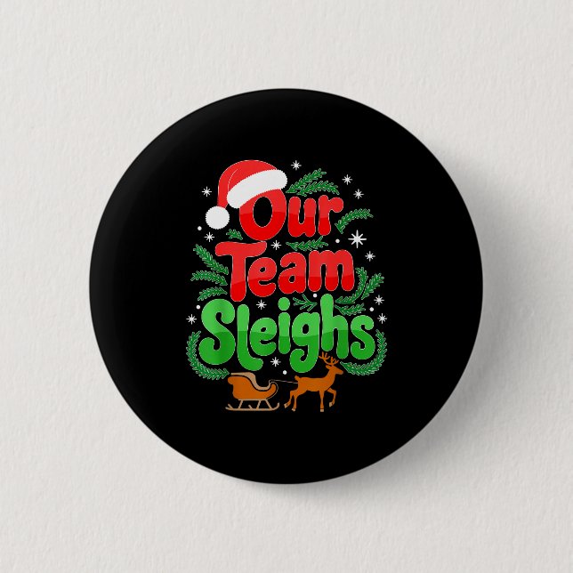 Our Team Sleighs Christmas Reindeers Santa's Worke Button (Vorderseite)