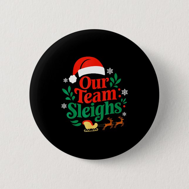 Our Team Sleighs Christmas Reindeers Santa's Worke Button (Vorderseite)