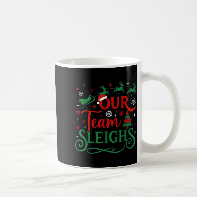 Our Team Sleighs Christmas Reindeers Santa's Worke Kaffeetasse (Rechts)