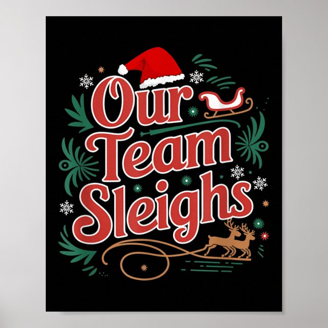 Our Team Sleighs Christmas Reindeers Santa's Worke Poster (Vorne)
