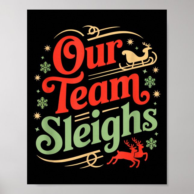 Our Team Sleighs Christmas Reindeers Santa's Worke Poster (Vorne)
