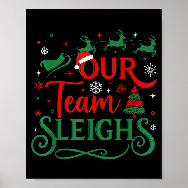 Our Team Sleighs Christmas Reindeers Santa's Worke Poster (Vorne)