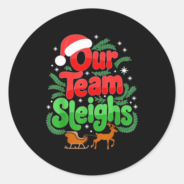 Our Team Sleighs Christmas Reindeers Santa's Worke Runder Aufkleber (Vorderseite)
