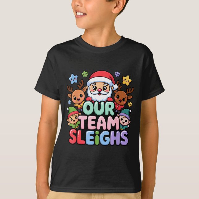 Our Team Sleighs Christmas Santa And Xmas Party Sq T-Shirt (Vorderseite)