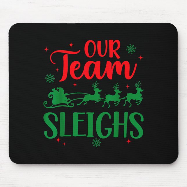 Our Team Sleighs Christmas Santa Reindeers Office  Mousepad (Vorne)