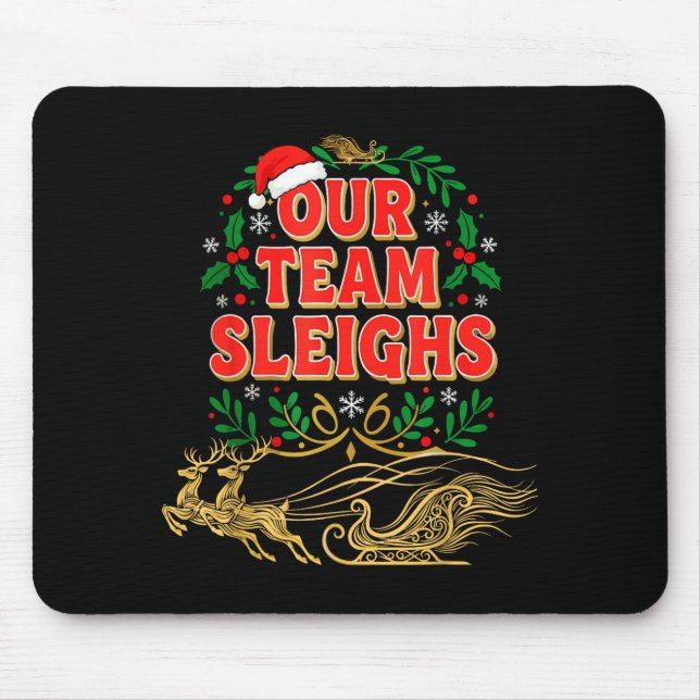 Our Team Sleighs Christmas Shirts, Festive Office  Mousepad (Vorne)