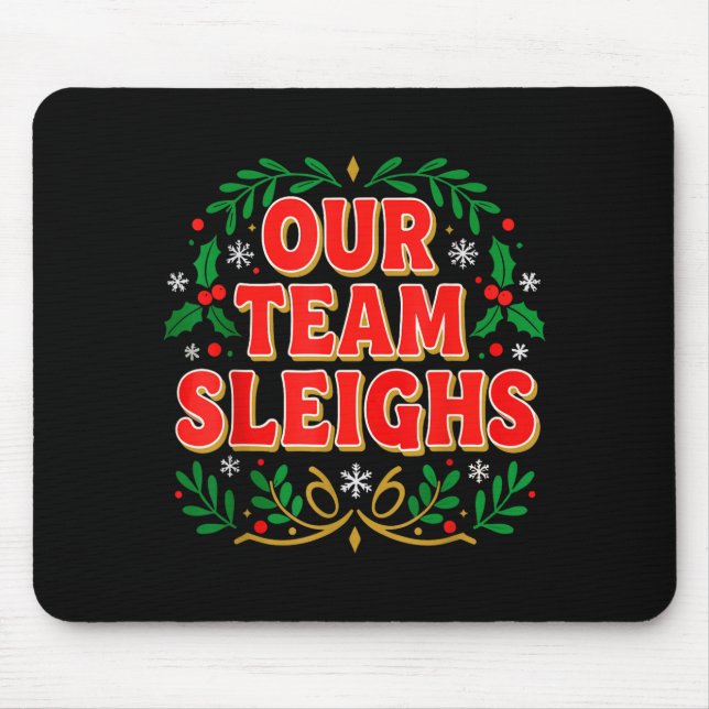 Our Team Sleighs Christmas Shirts, Festive Office  Mousepad (Vorne)