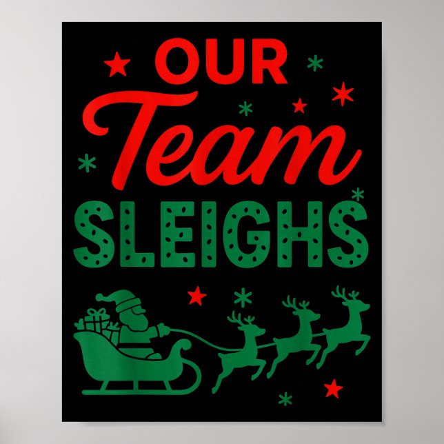 Our Team Sleighs Christmas Work Team Matching  Poster (Vorne)