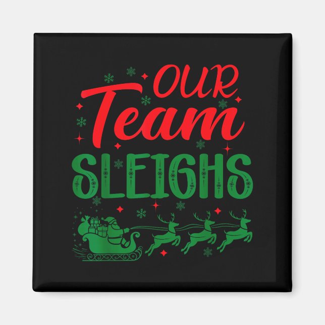 Our Team Sleighs Funny Christmas Work Team Holiday Magnet (Vorne)