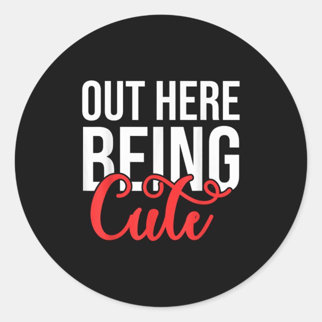 Out Here Being Cute Womens Floral Motivational Quo Runder Aufkleber (Vorderseite)