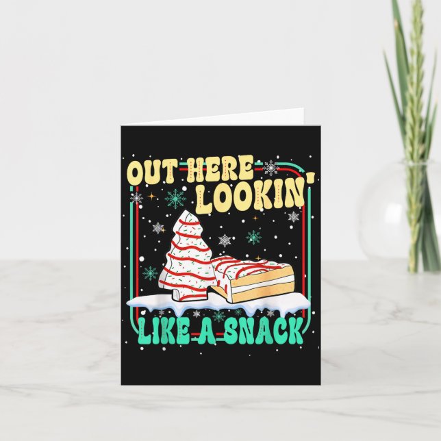 Out Here Lookin' Like A Snack Christmas Cakes Debb Karte (Vorderseite)